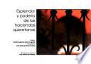 Esplendor y poderío de las haciendas queretanas