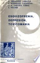 Esquizofrenia, depresión, toxicomanía