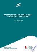 Essays on Risk and Uncertainty in Economics and Finance