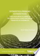 Estadística para no estadísticos: una guía básica sobre la metodología cuantitativa de trabajos académicos