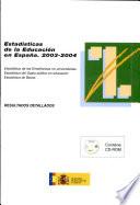 Estadísticas de la educación en España. 2003-2004. Resultados detallados