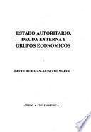 Estado autoritario, deuda externa y grupos económicos