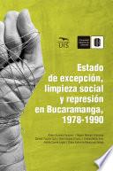Estado de excepción, limpieza social y represión en Bucaramanga, 1978-1990