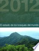 Estado de los bosques del mundo 2012 / Condition of the World's Forests 2012