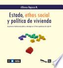 Estado, ethos social y política de vivienda