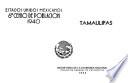 Estados Unidos Mexicanos. 6° Censo de Población 1940. Tamaulipas