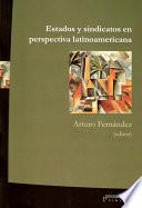 Estados y sindicatos en perspectiva latinoamericana