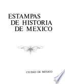 Estampas de historia de Mexico