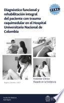 Estándar clínico basado en la evidencia: diagnóstico funcional y rehabilitación integral del paciente con trauma raquimedular en el Hospital Universitario Nacional de Colombia