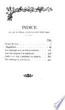 Estar de más. Magdalena. La corruptora y la buena maestra. Las dos gracias, ó, La expiación. Callar en vida y perdonar en muerte. No transige la conciencia. 1907