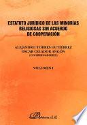 Estatuto jurídico de las minorías religiosas sin acuerdo de cooperación. Tomo I
