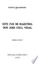 Este fué mi maestro: don José Coll Vidal
