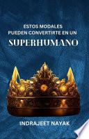 Estos modales pueden convertirte en un superhumano