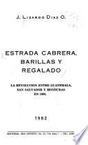 Estrada Cabrera, Barillas y Regalado