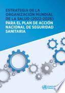 Estrategia de la Organización Mundial de la Salud (2022-2026) para el Plan de Acción Nacional de Seguridad Sanitaria