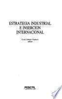 Estrategia industrial e inserción internacional