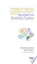 Estrategias de resistencia para defender y reflexionar sobre la laicidad en América Latina