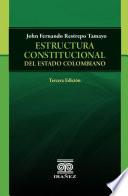 Estructura constitucional del Estado colombiano 3° Ed.