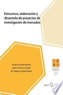 Estructura, elaboración y desarrollo de proyectos de investigación de mercados
