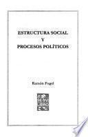 Estructura social y procesos políticos