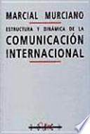 Estructura y dinámica de la comunicación internacional