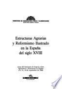 Estructuras agrarias y reformismo ilustrado en la España del siglo XVIII