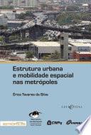 Estrutura urbana e mobilidade espacial nas metrópoles