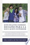 Estudiantes Sordos. Desafio Para La Educacion Superior