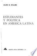 Estudiantes y politica en América Latina