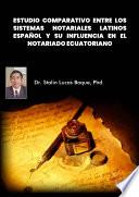 Estudio comparativo entre los sistemas notariales entre los sistemas notariales latinos español y su influencia en el notariado ecuatoriano