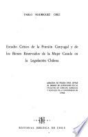 Estudio crítico de la porción conyugal y de los bienes reservados de la mujer casada en la legislación chilena