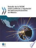 Estudio de la OCDE sobre políticas y regulación de telecomunicaciones en México