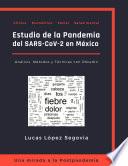 Estudio de la Pandemia del SARS-CoV-2 en México. Análisis, Métodos y Técnicas con RStudio