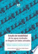 Estudio de tratabilidad de las aguas residuales en Bogotá con lodos activados