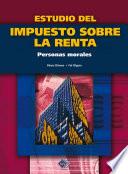 Estudio del Impuesto sobre la Renta. Personas morales 2017