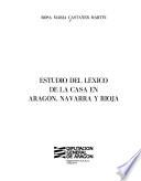 Estudio del léxico de la casa en Aragón, Navarra y Rioja