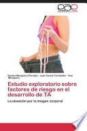 Estudio exploratorio sobre factores de riesgo en el desarrollo de trastornos alimentarios