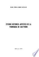 Estudio histórico-artístico de la parroquia de San Pedro