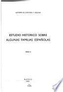 Estudio Histórico Sobre Algunas Familias Españolas