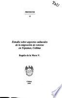 Estudio sobre aspectos culturales de la migración de retorno en Tepames, Colima