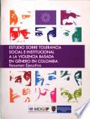 Estudio sobre tolerancia social e institucional a la violencia basada en género en Colombia
