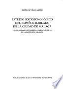 Estudio sociofonológico del español hablado en la ciudad de Málaga