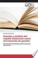 Estudio Y Analisis Del Capital Intelectual Como Herramienta de Gestion