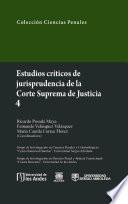 Estudios críticos de jurisprudencia de la Corte Suprema de Justicia 4