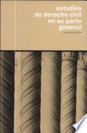 Estudios de Derecho Civil en Su Parte General
