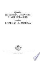Estudios de Historia, Literatura Y Arte Hispánicos Ofrecidos a Rodrigo A. Molina