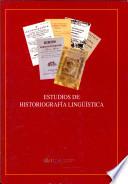 Estudios de historiografía lingüística