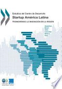 Estudios del Centro de Desarrollo Startup América Latina Promoviendo la innovación en la región