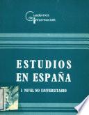 Estudios en España I. Nivel no universitario