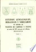 Estudios Genealogicos, Heraldicos Y Nobiliarios en Honor de Vicente de Cadenas Y Vicent, Con Motivo Del Xxv Aniversario de la Revista hidalguiatomo Ii